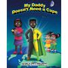 Sheryl Smiley-Oliphant My Daddy Doesn't Need a Cape (Tascabile)