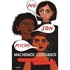 Erendira Derbez No son micro. Machismos cotidianos / They Are Not Mi (Tascabile)