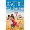 Rachel Gibson Just Kiss Me (Tascabile)