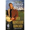 Jennifer Ryan Her Renegade Rancher (Tascabile) Montana Men