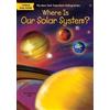 Stephanie Sabol Where Is Our Solar System? (Tascabile)