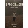 Francesco Calabrese Il Paese senza Sole: Il buio sa chi sei
