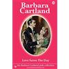 Barbara Cartland.com Love Saves the Day: Volume 48