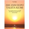 Anima Edizioni Duemila anni dopo Talita Kumi. Una straordinaria esperienza resa possibile grazie all'incontro con l'Avatar vivente Sathya Sai Baba