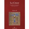 De Rosa La Croce. Iconografia e interpretazione (secoli I-inizio XVI). La Croce nella liturgia. La Croce nell'arte e nella letteratura del medioevo (Vol. 3)