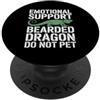 Emotional Support Bearded Dragon Do Not Supporto emotivo Drago Barbuto PopSockets PopGrip Adesivo