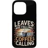 Aroma e freddo autunnale Custodia per iPhone 13 Pro Leaves Are Falling Coffee Is Calling Caffeina autunnale