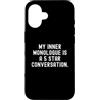 Clever Mindful Thoughts Custodia per iPhone 16 il mio monologo interiore è una conversazione a 5 stelle spiritosa