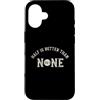 Whyitsme Design Custodia per iPhone 16 Half Marathon Half è meglio di nessuna 13.1
