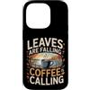 Aroma e freddo autunnale Custodia per iPhone 14 Pro Leaves Are Falling Coffee Is Calling Caffeina autunnale