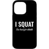 Cup I Squat See Back for Details Shirt W Custodia per iPhone 14 Pro Max Gym Workout I Squat See Back for Details This Is Why I Squat