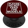 please do not feed the models funny gift si prega di non alimentare i modelli PopSockets PopGrip Adesivo