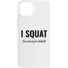Gym Shirt I Squat Please See Back for De Custodia per iPhone 14 Plus I Squat See Back for Details Gym Workout This Is Why I Squat