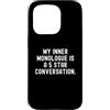 Clever Mindful Thoughts Custodia per iPhone 15 Pro il mio monologo interiore è una conversazione a 5 stelle spiritosa