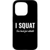 Cup I Squat See Back for Details Shirt W Custodia per iPhone 15 Pro Gym Workout I Squat See Back for Details This Is Why I Squat