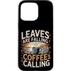 Aroma e freddo autunnale Custodia per iPhone 15 Pro Max Leaves Are Falling Coffee Is Calling Caffeina autunnale