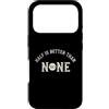 Whyitsme Design Custodia per iPhone 17 Pro Half Marathon Half è meglio di nessuna 13.1