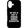Funny Sarcastic Humor Custodia per iPhone 17 il mio gps è solo un generatore di numeri casuali Witty Sarcasm