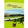 Buchner, C.C. Verlag Der Circus Maximus ist ihr Tempel: Sport und Sportstätten im Alten Rom