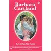 Barbara Cartland. Com 156. Love Has No Name
