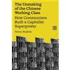 Teemu Ruskola The Unmaking of the Chinese Worki (Tascabile) (PRESALE 20/10/2026)