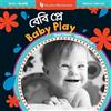 Skye Silver Baby Play (Bilingual Bengali & English) (Libro di cartone)