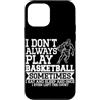 Funny Basketball Gift Stuff Outfits Men Custodia per iPhone 12 mini I Don´t Always Play Basket Divertente Basket