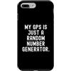 Funny Sarcastic Humor Custodia per iPhone 7 Plus/8 Plus il mio gps è solo un generatore di numeri casuali Witty Sarcasm