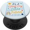 Inspirational Teacher Quote Build Future È un grande giorno per costruire futuri divertente motivazione insegnante PopSockets PopGrip Adesivo