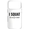 Gym Shirt I Squat Please See Back for De Custodia per iPhone 17 Pro I Squat See Back for Details Gym Workout This Is Why I Squat