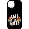 Rumori e risatine a distanza Custodia per iPhone 15 Am I On Mute Chiama riunione remota