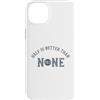 Whyitsme Design Custodia per iPhone 14 Plus Half Marathon Half è meglio di nessuna 13.1