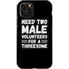 Funny Adult Jokes Dirty Humor Naughty Ga Custodia per iPhone 11 Pro Hai bisogno di due volontari maschi per un umorismo adulto divertente trio