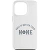 Whyitsme Design Custodia per iPhone 13 Pro Half Marathon Half è meglio di nessuna 13.1