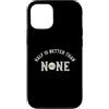 Whyitsme Design Custodia per iPhone 12/12 Pro Half Marathon Half è meglio di nessuna 13.1
