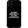 Clever Mindful Thoughts Custodia per iPhone 11 il mio monologo interiore è una conversazione a 5 stelle spiritosa
