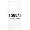 Gym Shirt I Squat Please See Back for De Custodia per iPhone 15 Pro I Squat See Back for Details Gym Workout This Is Why I Squat