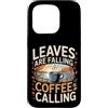 Aroma e freddo autunnale Custodia per iPhone 15 Pro Leaves Are Falling Coffee Is Calling Caffeina autunnale