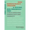 libreriauniversitaria.it Grande grammatica italiana di consultazione. Tipi di frase. Deissi. Formazione delle parole (Vol. 3)