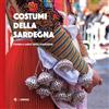 Imago Costumi della Sardegna. Forme e colori della tradizione