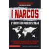 Newton Compton Editori I Narcos. L'eredità di Pablo Escobar