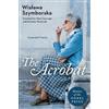 Wislawa Szymborska The Acrobat (Tascabile)