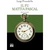 House Book Libro - Luigi Pirandello - Il Fu Mattia Pascal - House Book