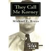 Michael F Rizzo They Call Me Korney (Tascabile)