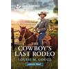 Louise M Gouge The Cowboy's Last Rodeo (Tascabile)