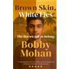 Bobby Mohan Brown Skin, White Lies (Tascabile)