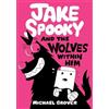 Michael Grover Jake Spooky And the Wolves Within Him (Copertina rigida)