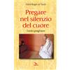 Pregare nel silenzio del cuore