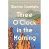 Gianrico Carofiglio Three O'Clock in the Morning (Tascabile)
