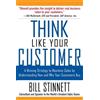 Bill Stinnett Think Like Your Customer: A Winning Strategy to Maximi (Tascabile)